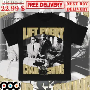 Lift Every Chair & Swing Have A Seat Montgomery Shirt
