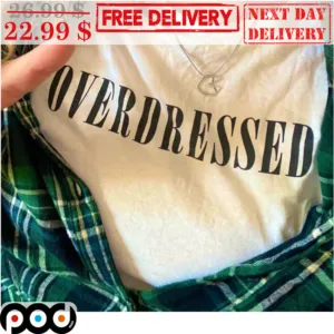 Over Dressed Shirt
