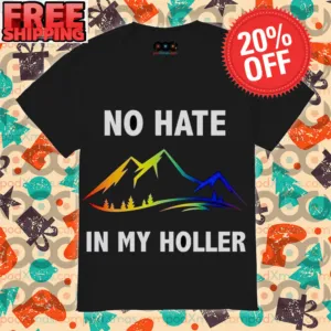 Mountain No Hate In My Holler Shirt
