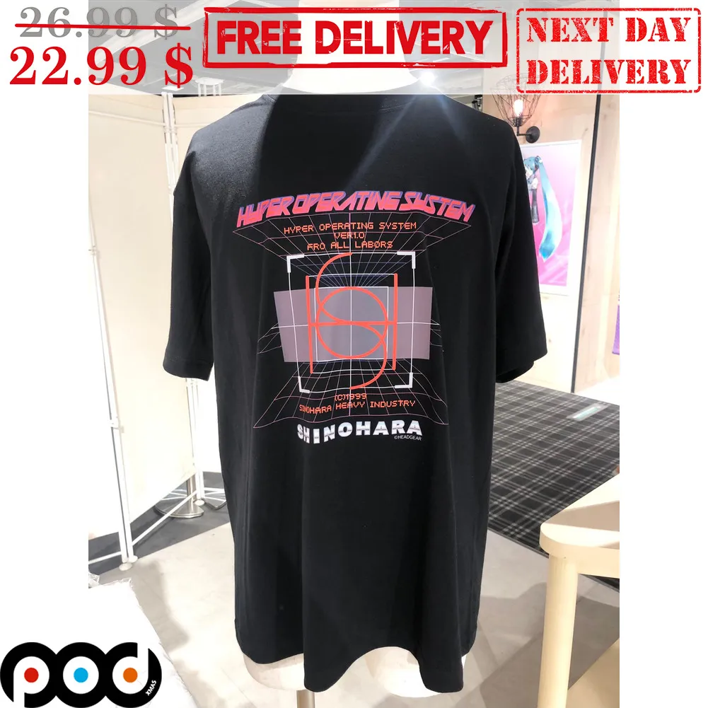 Hyper Operatine System Fro All Labors Shinohara Shirt