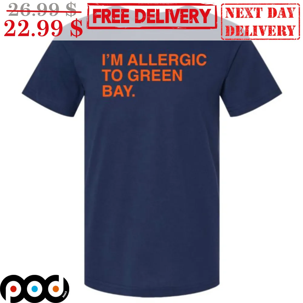 I'm Allergic To Green Bay Shirt