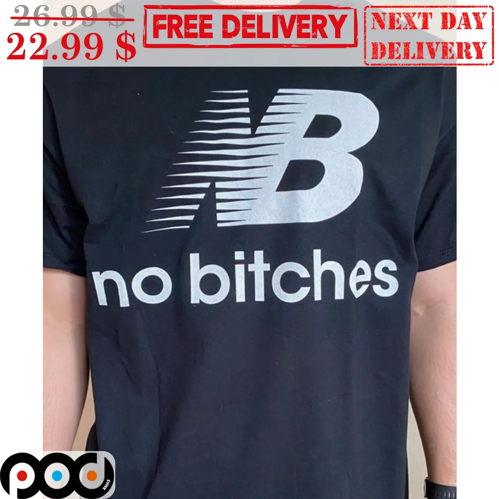 NB No Bitches Shirt
