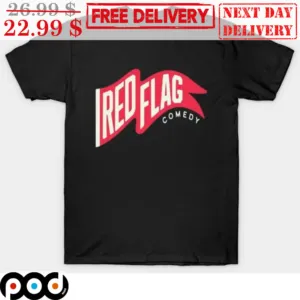Red Flag Comedy Shirt