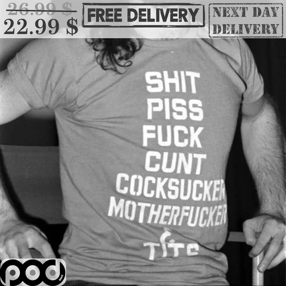 Shit Piss Fuck Cunt Cocksucker Motherfucker Shirt