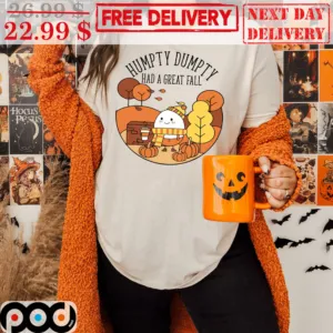 Humpty Dumpty Had A Great Fall Shirt