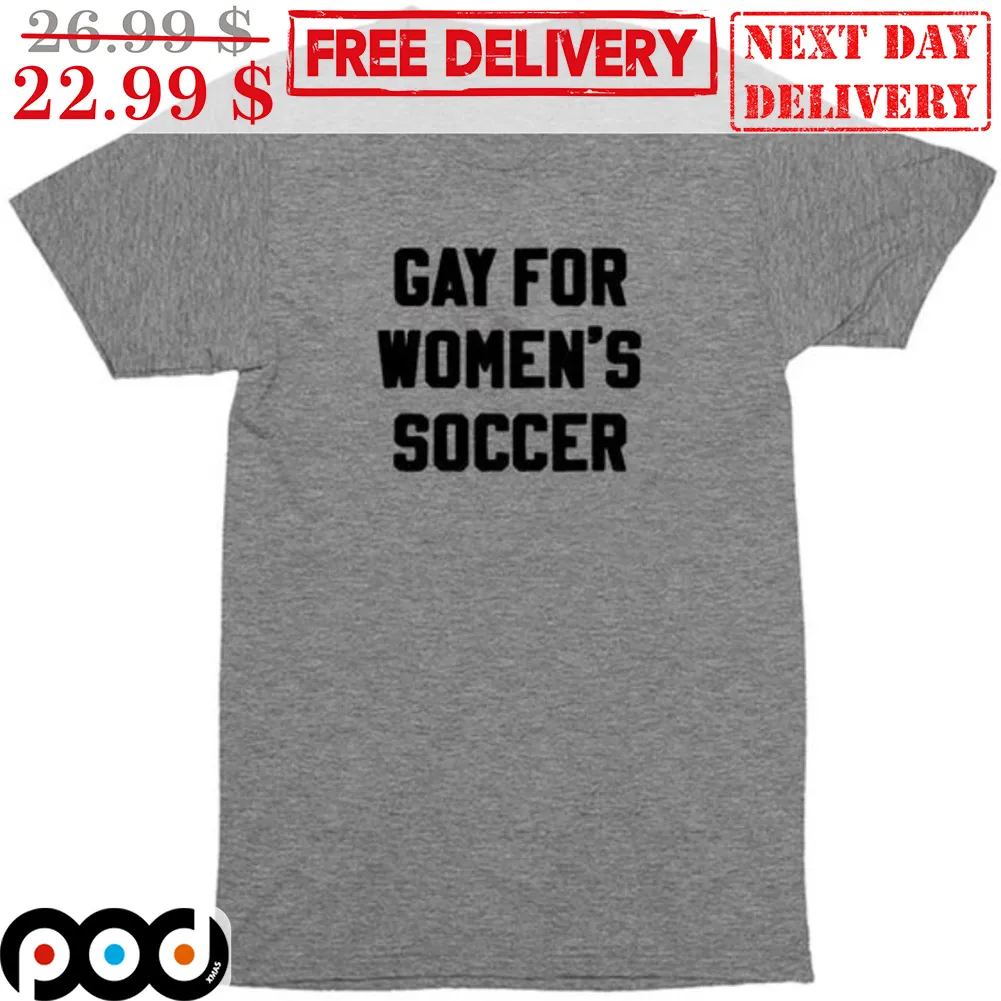 Gay For Women's Soccer Shirt