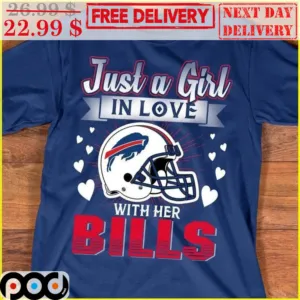 Just A Girl In Love With Her Bills Shirt