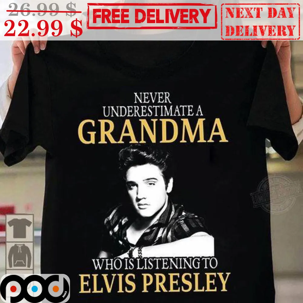 Never Underestimate A Grandma Who Is Listening To Elvis Presley Shirt