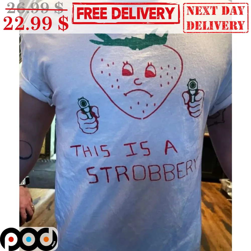 Strawberry This Is A Strobbery Shirt