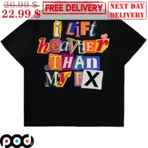 I Lift Heavier Than My Ex Graphic Shirt