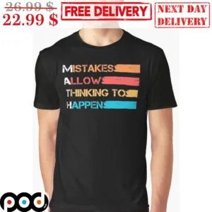 Math Mistakes Allow Thinking To Happen Shirt