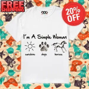 I'm A Simple Woman Sunshine Dogs Horses Shirt
