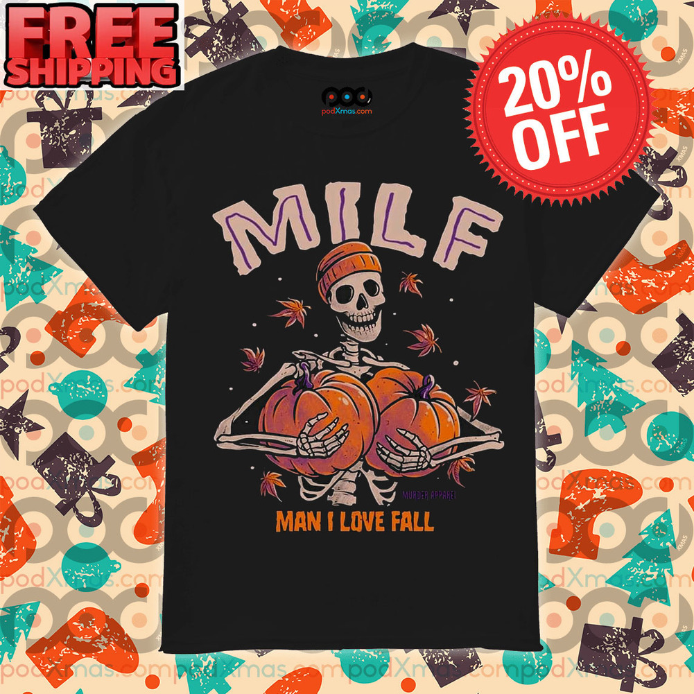 Skeleton Lady MILF Man I Love Fall Halloween 2023 Shirt Skeleton Lady MILF Man I Love Fall Halloween 2023 Shirt