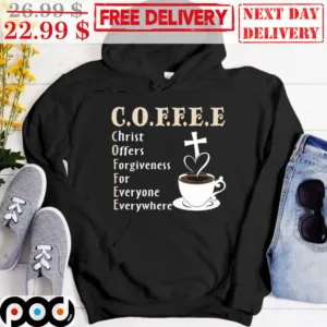 Coffee Christ Offers Forgiveness For Everyone Everywhere Shirt