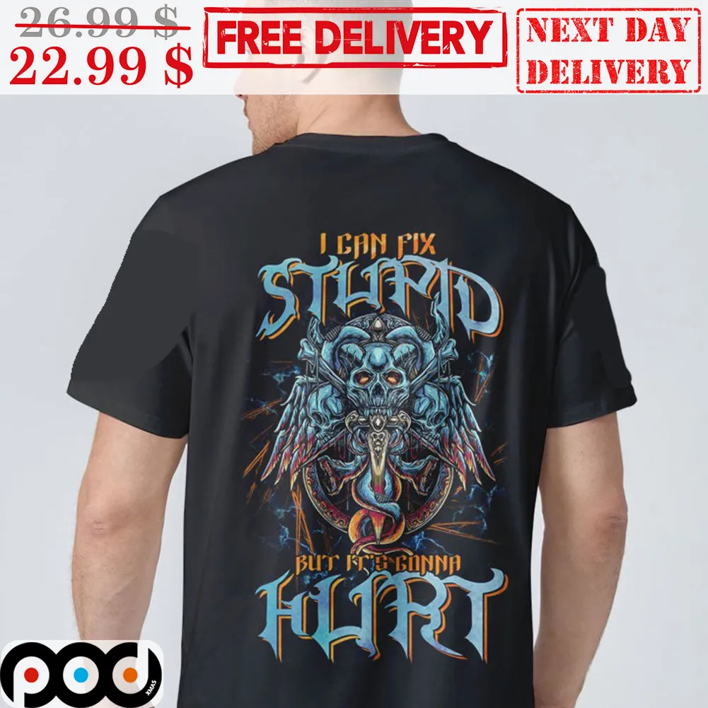Demon I Can Fix Stupid But It's Gonna Hurt Shirt