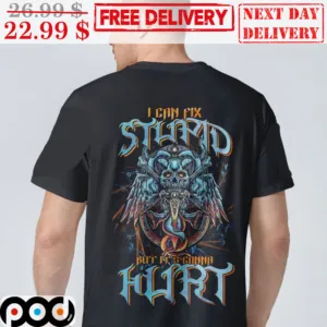 Demon I Can Fix Stupid But It's Gonna Hurt Shirt