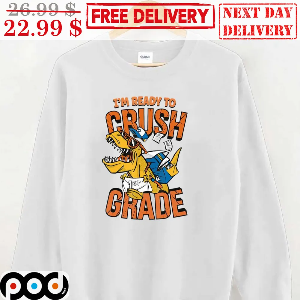 Dinosaur I'm Ready To Crush Grade Back To School Shirt