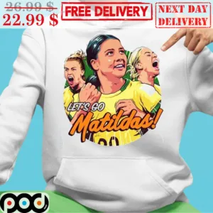 Let's Go Matildas Football Shirt