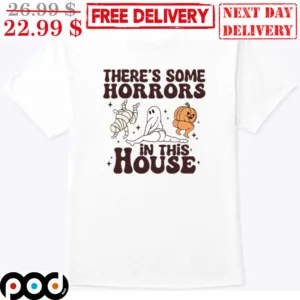 Sexy Ghost There's Some Horrors In This House Shirt