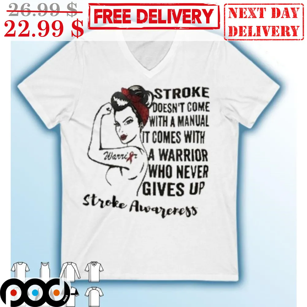 Strong Woman Warrior Stroke Doesn't Come With A Manual It Comes With A Warrior Who Never Gives Up Shirt