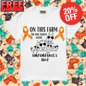 Animals Farm On This Farm No One Fights Alone Wild Wild West's Herd Shirt