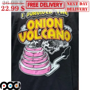 I Survived The Onion Volcano Shirt