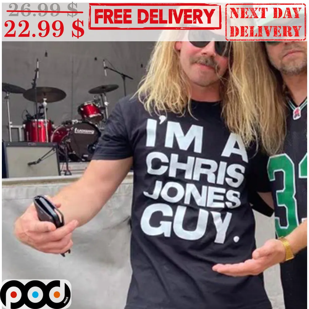 I'm A Chris Jones Guy Shirt
