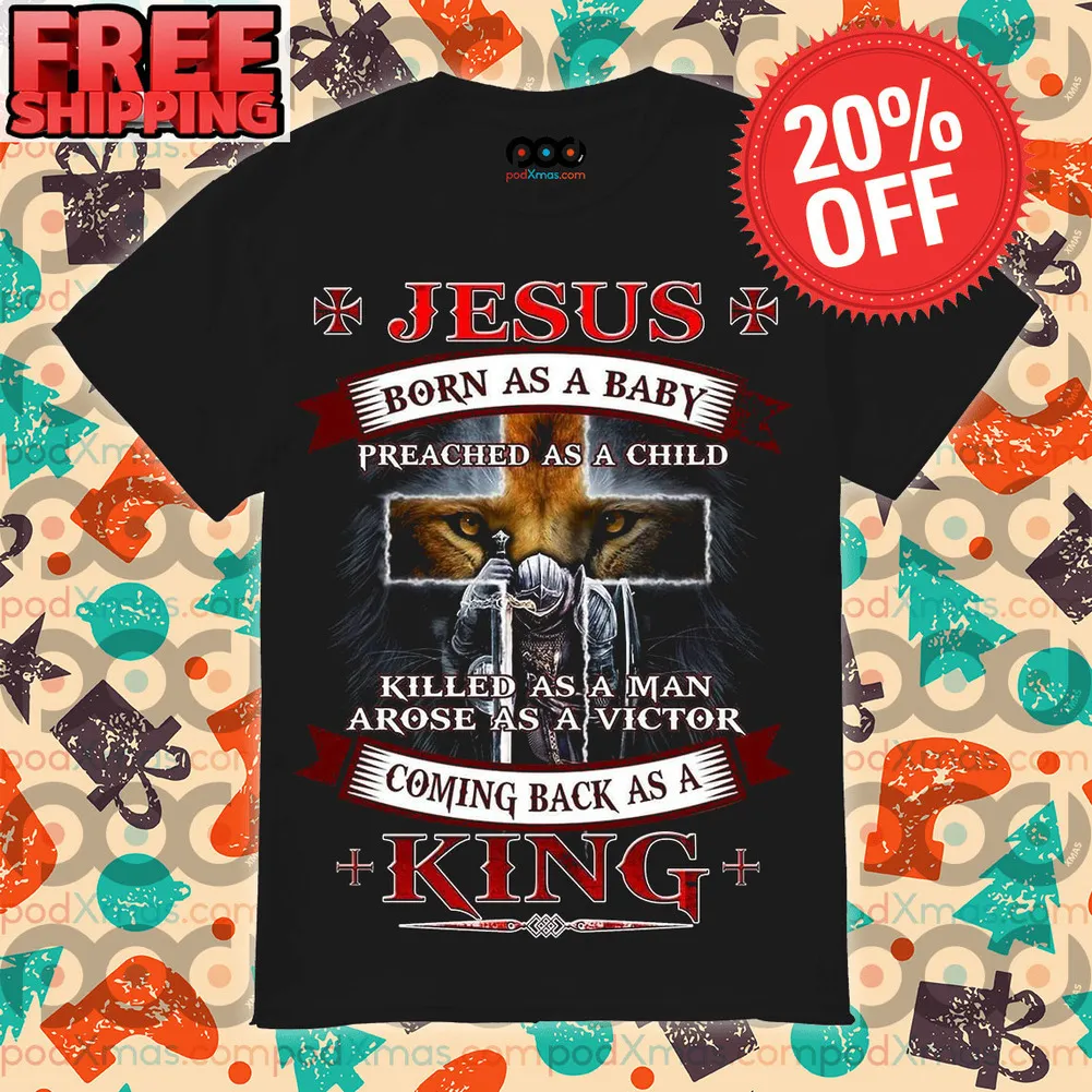 Warriors Wolves Jesus Born As A Baby Preached As A Child Killed As A Man Arose As A Victor Coming Back As A King Shirt