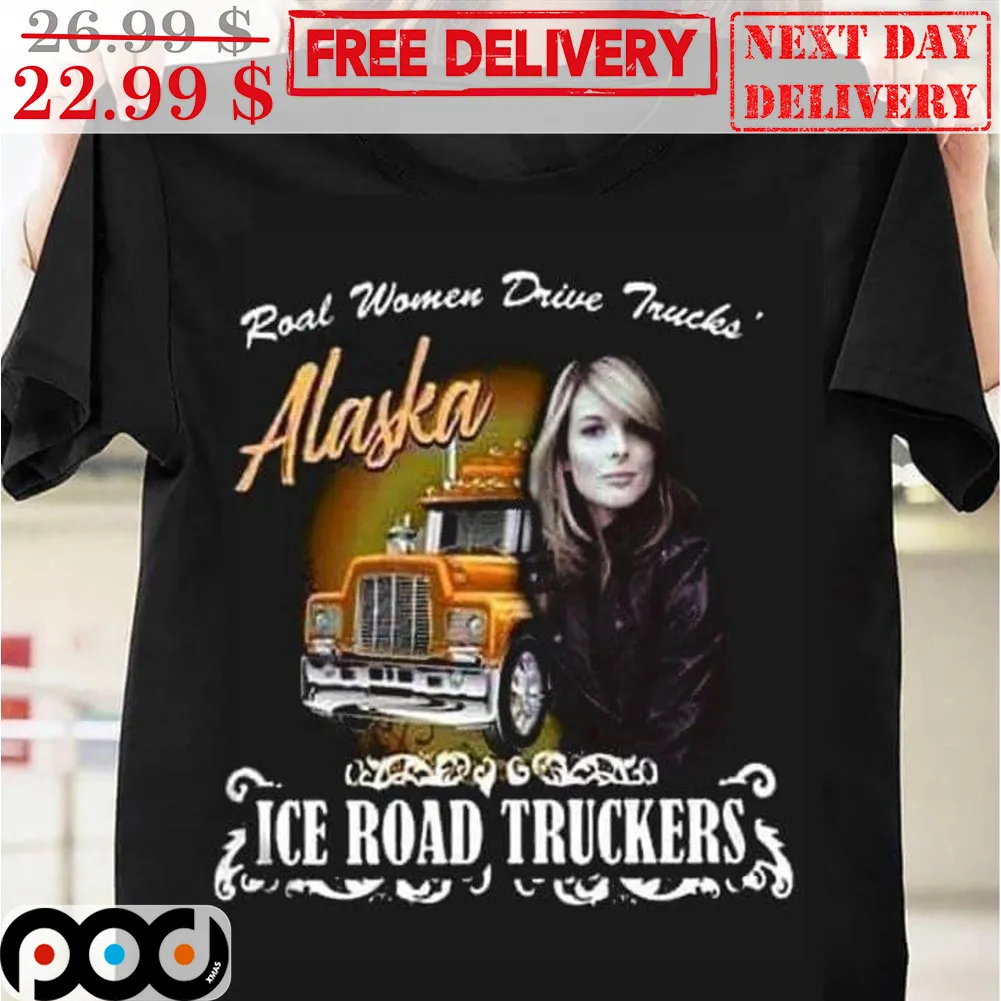Roal Women Drive Trucks Alaska Ice Road Truckers Vintage Shirt