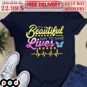 It's A Beautiful Day To Save Lives Butterfly 5 Stars Shirt