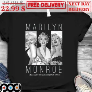 Marilyn Monroe Classically Beautiful 1926-1962 Signature Shirt