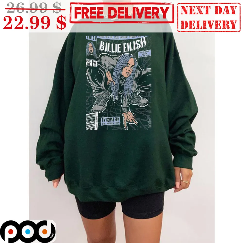Billie Eilish You Should See Me In A Crown I'm Gonna Run Shirt