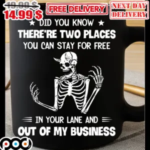 Demon Did You Know There're Two Places You Can Stay For Free In Your Land And Out Of My Business Mug