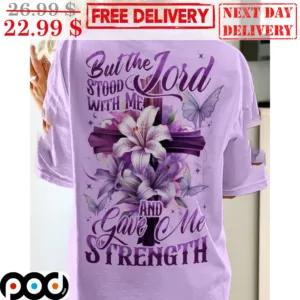 Flower Cross But The Lord Stood With Me And Gave Me Strength Shirt
