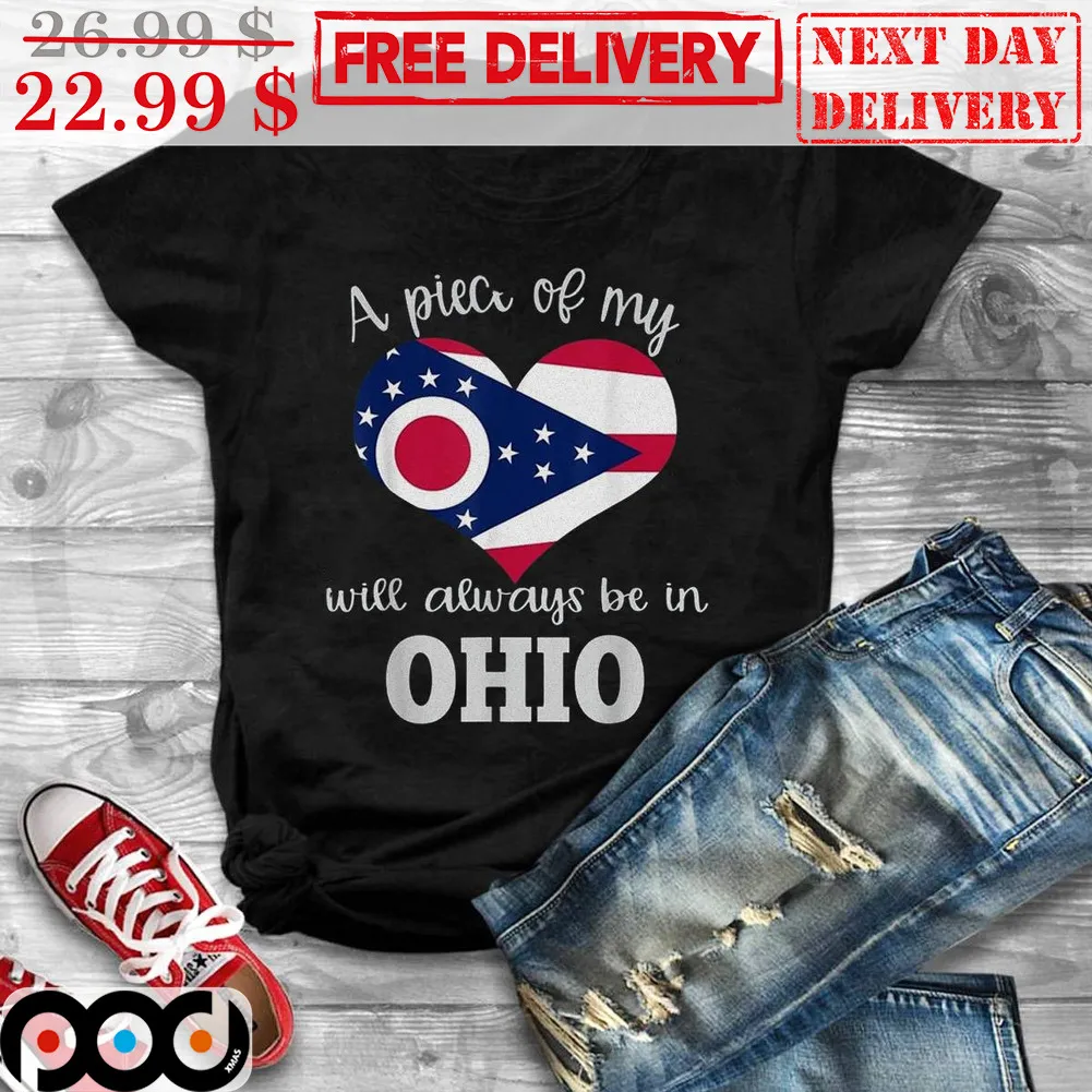 A Piece Of My Will Always Be In Ohio Shirt