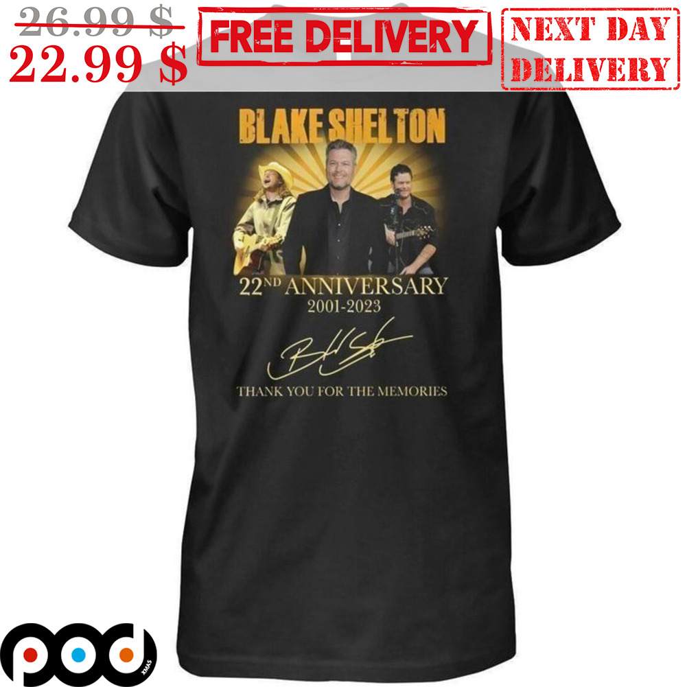 Blake Shelton 22nd Anniversary 2001-2023 Thank You For The Memories Vintage Shirt Blake Shelton 22nd Anniversary 2001-2023 Thank You For The Memories Vintage Shirt