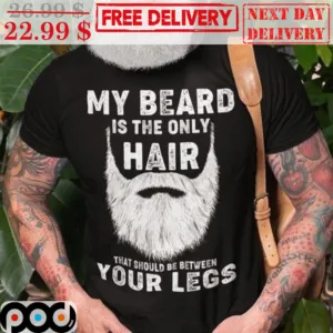 My Beard Is The Only Hair That Should Be Between Your Legs Vintage Shirt