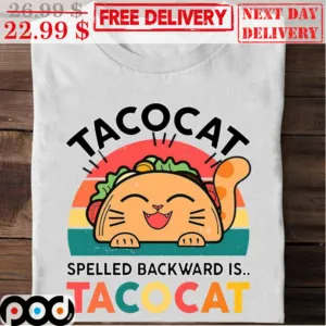 Tacocat Spelled Backward Is Tacocat Shirt
