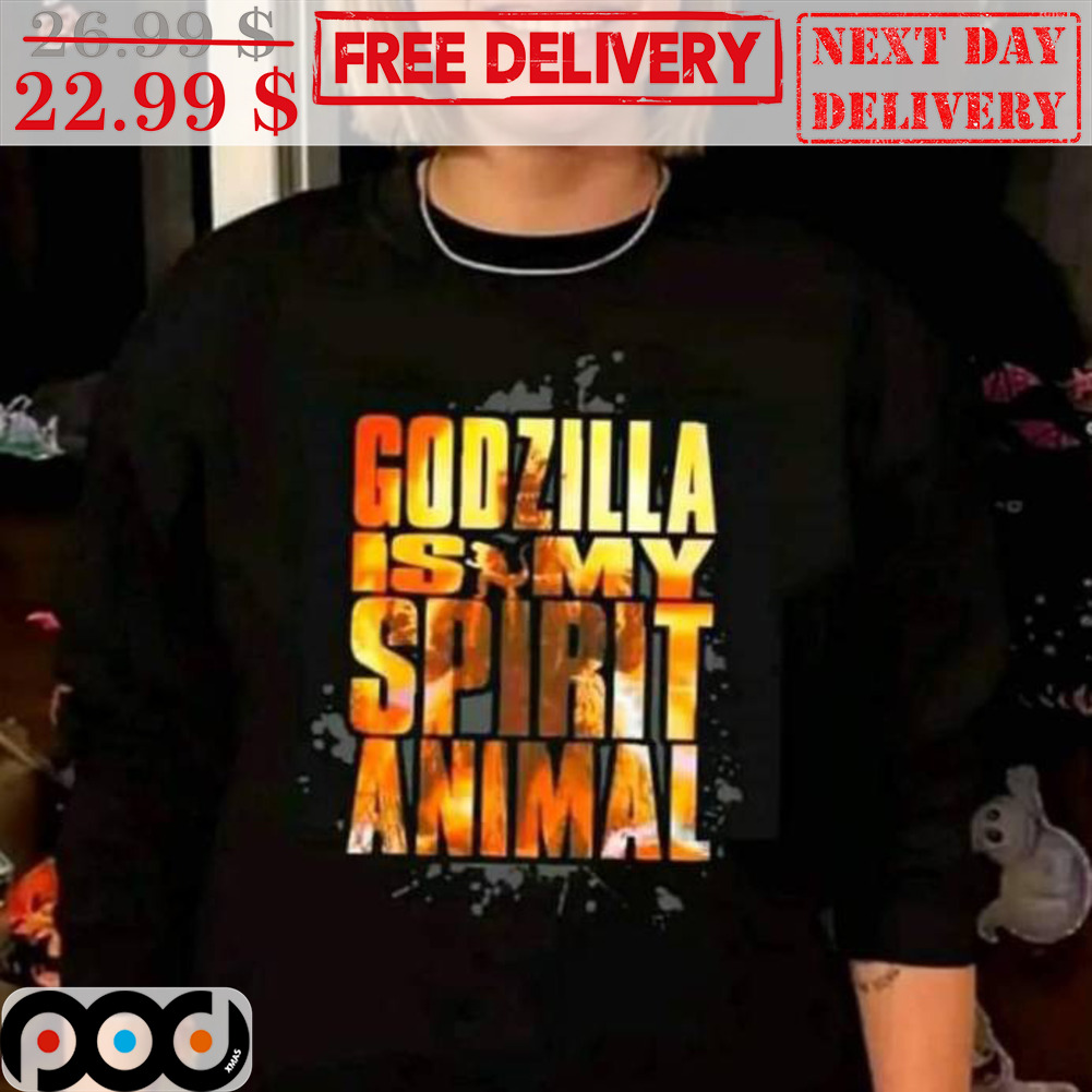 godzilla is my spirit animal shirt