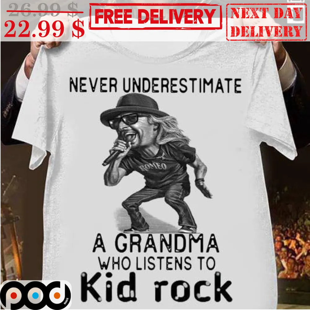 Never Underestimate A Grandma Who Listens To Kid Rock Shirt