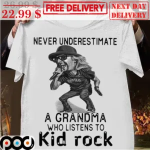 Never Underestimate A Grandma Who Listens To Kid Rock Shirt