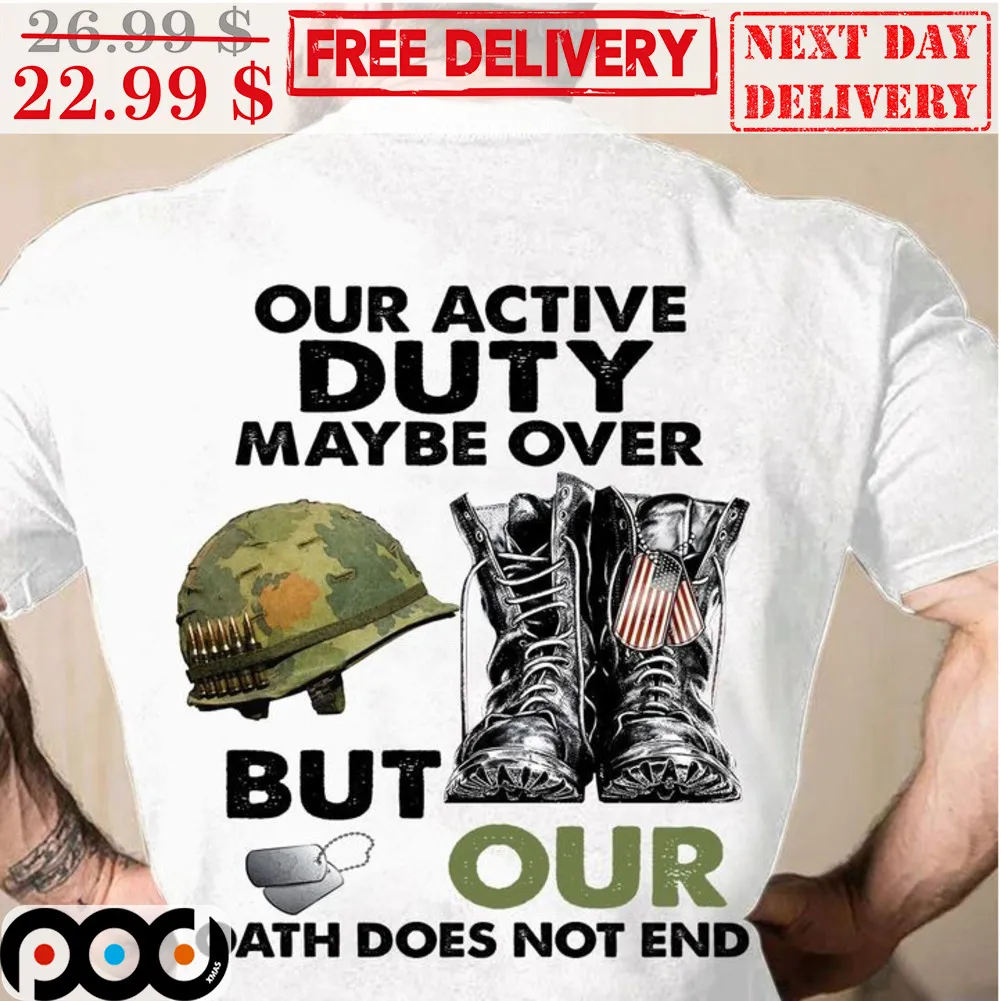 Our Active Duty Maybe Over But Our Oath Does Not End Vintage Shirt