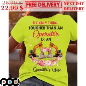 The Only Thing Tougher Than An Operator Is An Operator's Wife Shirt