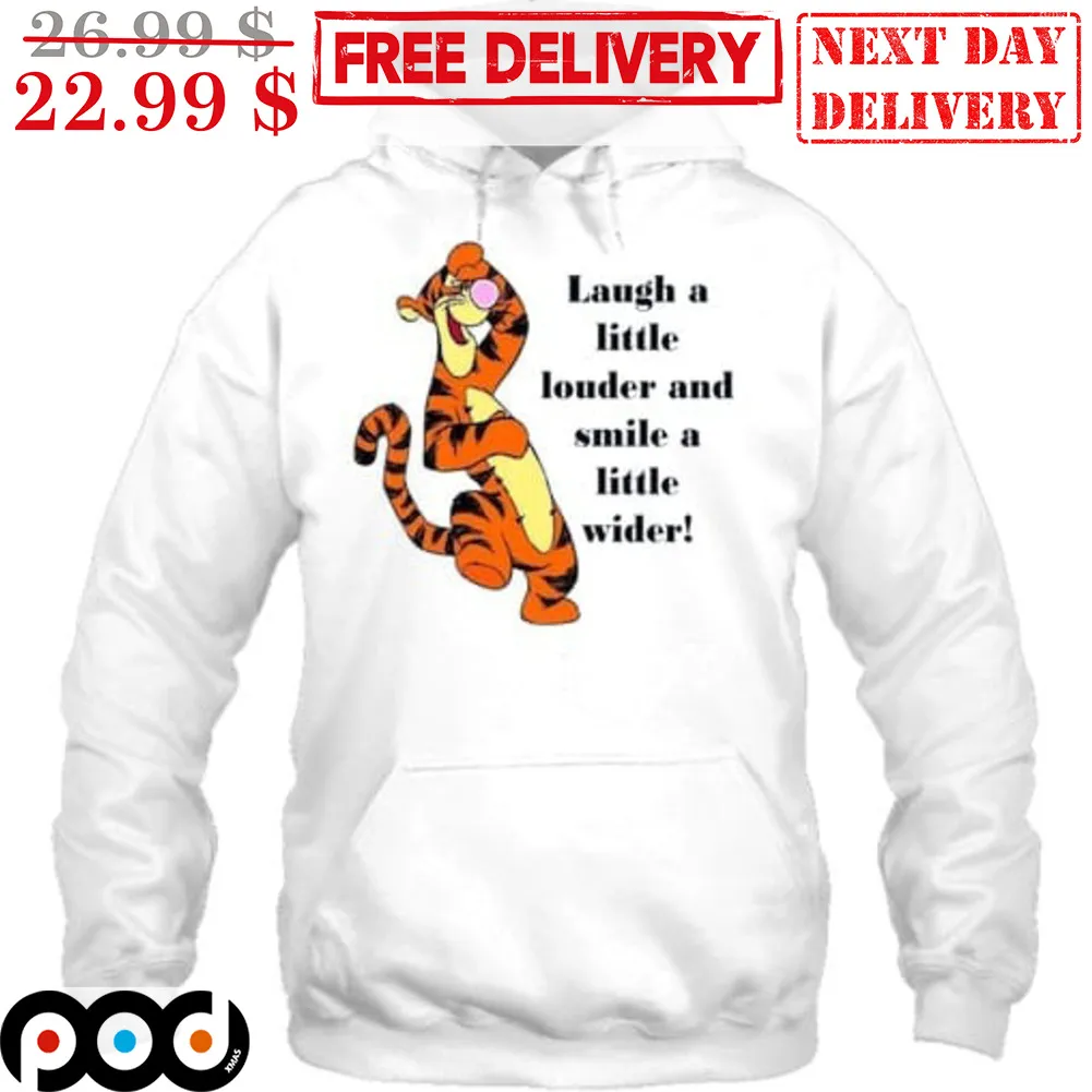 Tigger Laugh A Little Louder And Smile A Little Wider Shirt