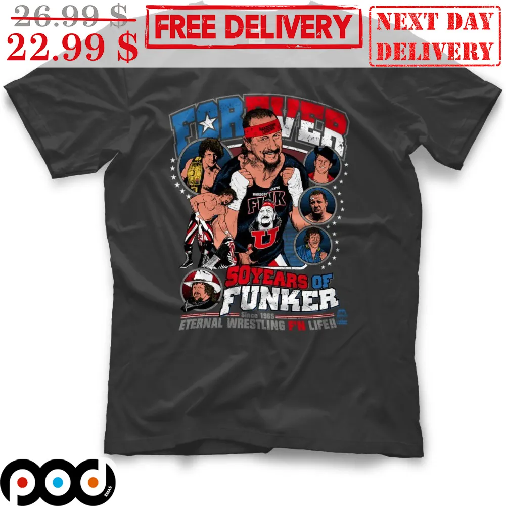 Terry Funk Forever 50 Years Of Funker Since 1965 Eternal Wrestling F'N Life Shirt