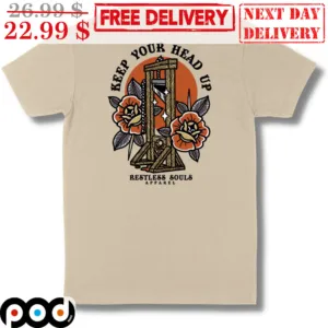 Flower Keep Your Head Up Restless Souls Shirt