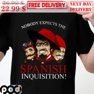 Nobody Expects The Spanish Inquisition Shirt