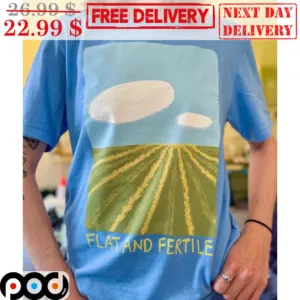 Farm Flat And Fertile Shirt