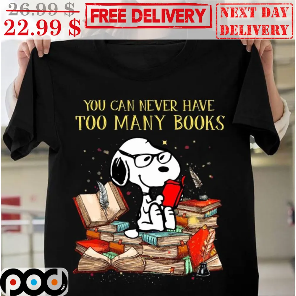 Snoopy You Can Never Have Too Many Books Shirt
