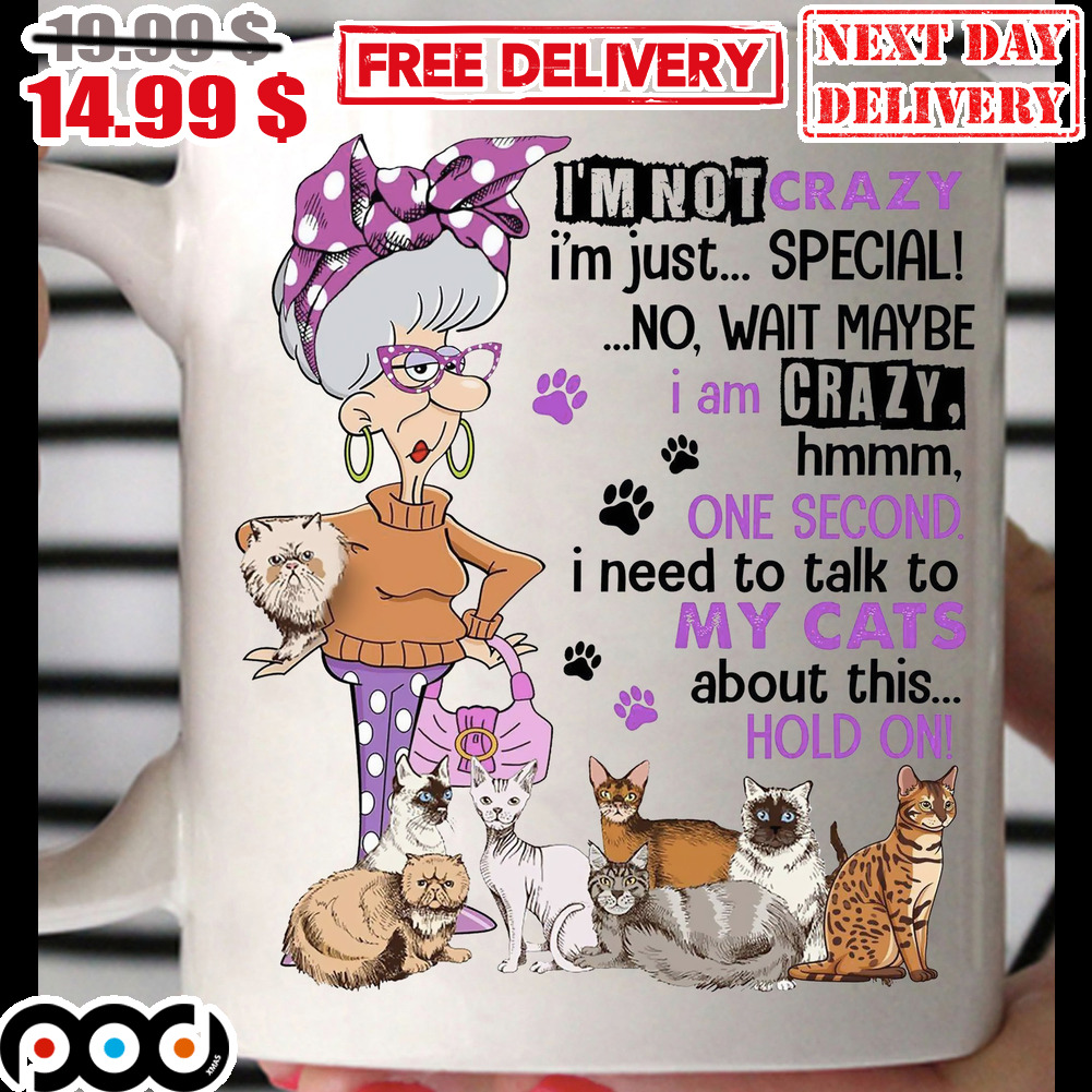 I'm Not Crazy I'm Just Special Grandma Cat Shirt I'm Not Crazy I'm Just Special Grandma Cat Shirt